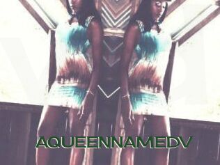 AQUEENNAMEDV