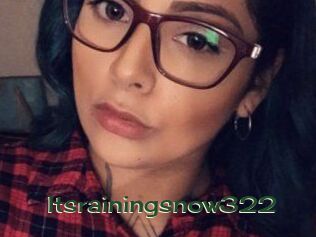 Itsrainingsnow322