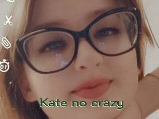 Kate_no_crazy