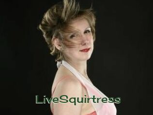 LiveSquirtress