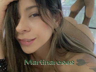 Martinaroses