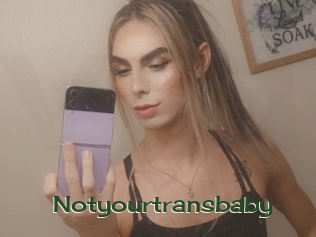 Notyourtransbaby