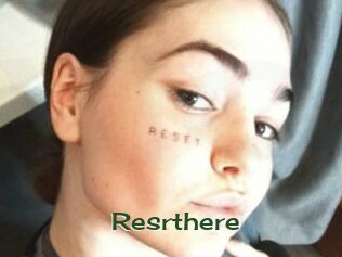 Resrthere