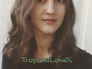 TropicalLoveX