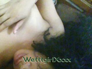 WetttgirlXxxx