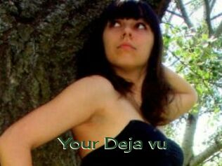 Your_Deja_vu
