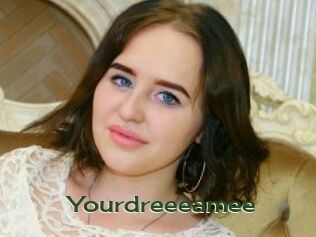 Yourdreeeamee